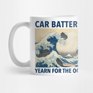 Car Batteries Yearn For The Ocean Mug